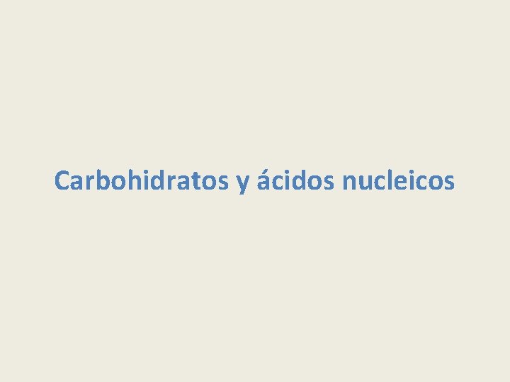Carbohidratos y ácidos nucleicos 