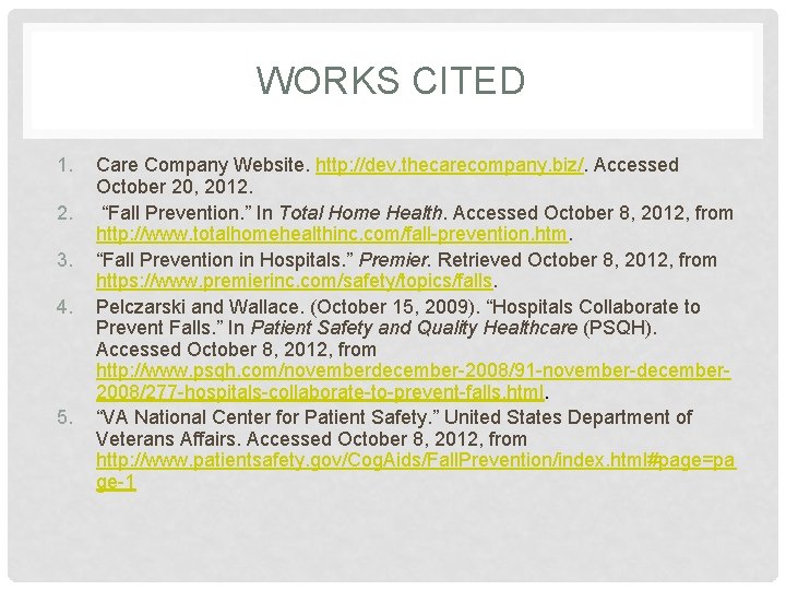 WORKS CITED 1. 2. 3. 4. 5. Care Company Website. http: //dev. thecarecompany. biz/.