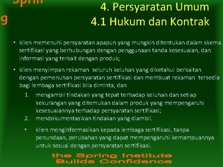 Sprin g 4. Persyaratan Umum 4. 1 Hukum dan Kontrak • klien memenuhi persyaratan