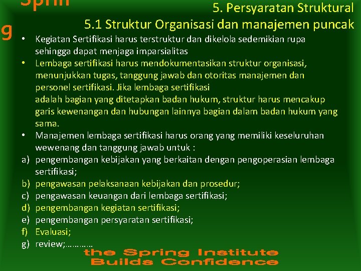 Sprin g 5. Persyaratan Struktural 5. 1 Struktur Organisasi dan manajemen puncak • Kegiatan