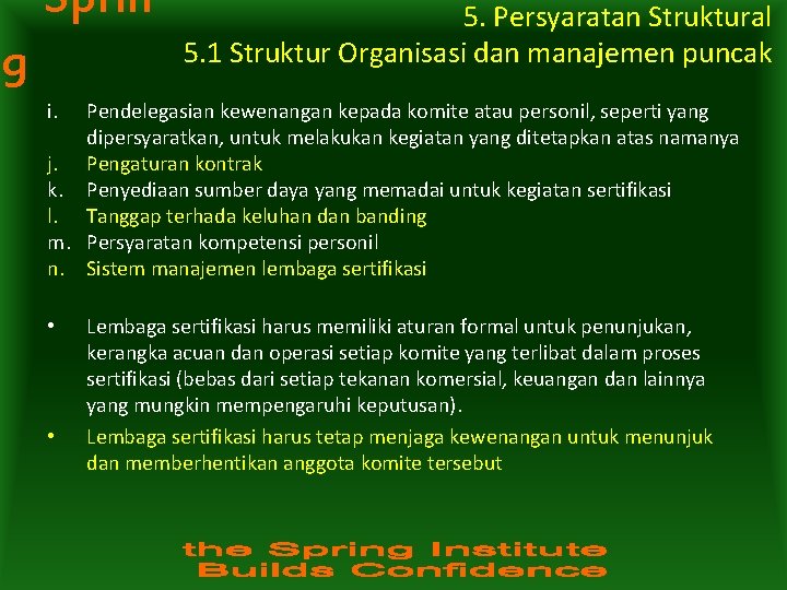 Sprin g 5. Persyaratan Struktural 5. 1 Struktur Organisasi dan manajemen puncak i. Pendelegasian