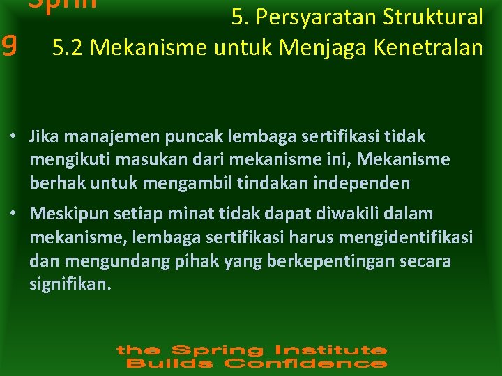 Sprin g 5. Persyaratan Struktural 5. 2 Mekanisme untuk Menjaga Kenetralan • Jika manajemen