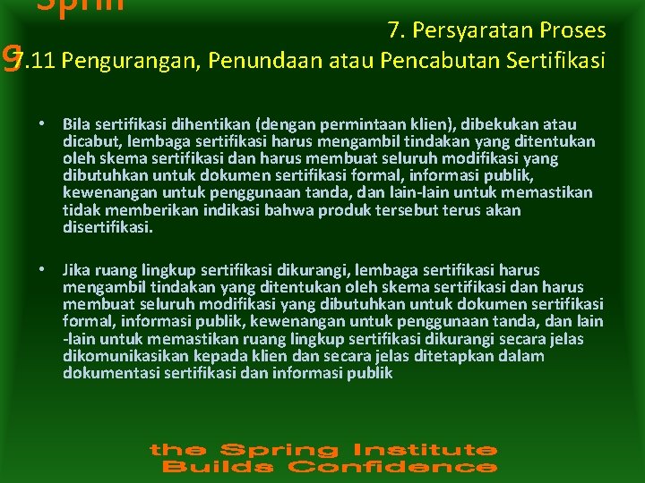 Sprin 7. Persyaratan Proses 7. 11 Pengurangan, Penundaan atau Pencabutan Sertifikasi g • Bila