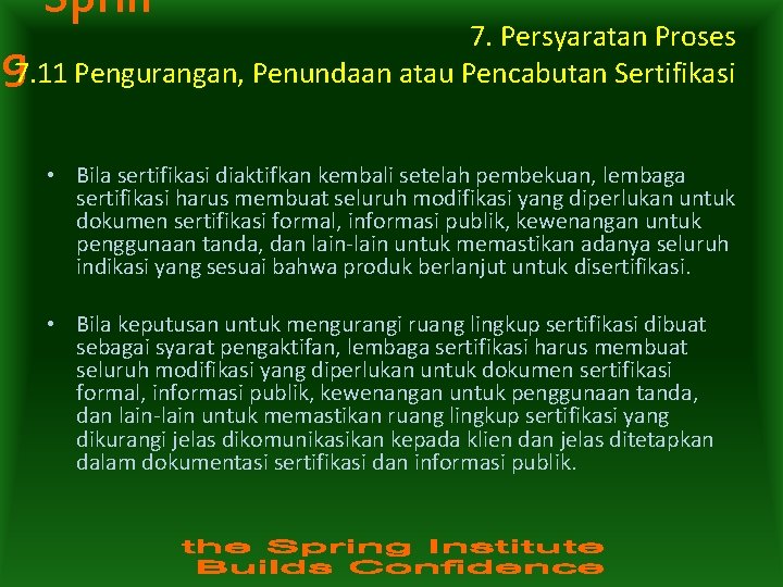 Sprin 7. Persyaratan Proses 7. 11 Pengurangan, Penundaan atau Pencabutan Sertifikasi g • Bila