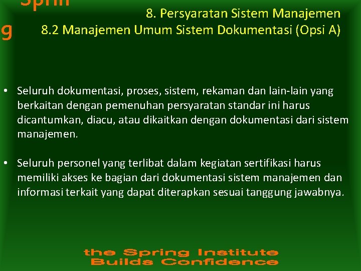 Sprin g 8. Persyaratan Sistem Manajemen 8. 2 Manajemen Umum Sistem Dokumentasi (Opsi A)