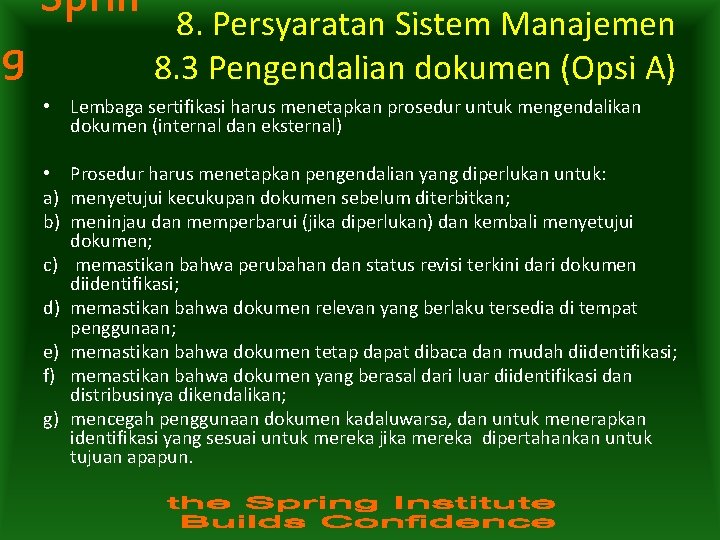 Sprin g 8. Persyaratan Sistem Manajemen 8. 3 Pengendalian dokumen (Opsi A) • Lembaga