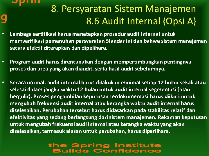 Sprin g 8. Persyaratan Sistem Manajemen 8. 6 Audit Internal (Opsi A) • Lembaga