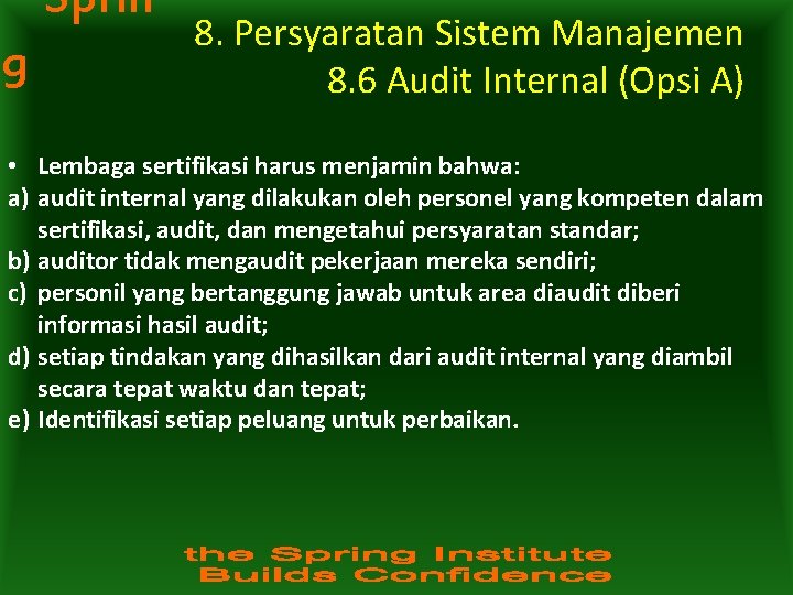 Sprin g 8. Persyaratan Sistem Manajemen 8. 6 Audit Internal (Opsi A) • Lembaga