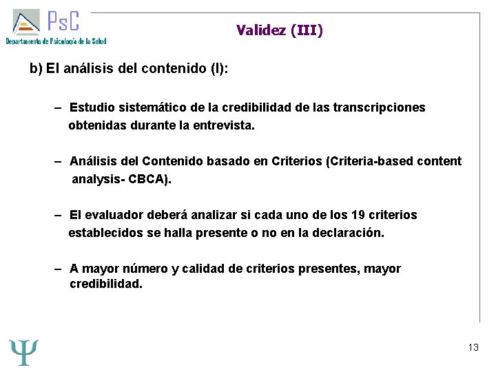 Validez (III) b) El análisis del contenido (I): – Estudio sistemático de la credibilidad