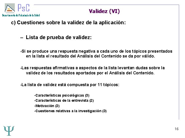 Validez (VI) c) Cuestiones sobre la validez de la aplicación: – Lista de prueba