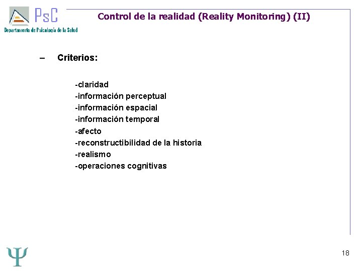 Control de la realidad (Reality Monitoring) (II) – Criterios: -claridad -información perceptual -información espacial