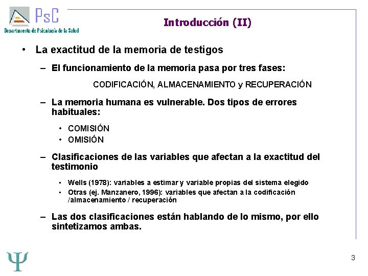 Introducción (II) • La exactitud de la memoria de testigos – El funcionamiento de