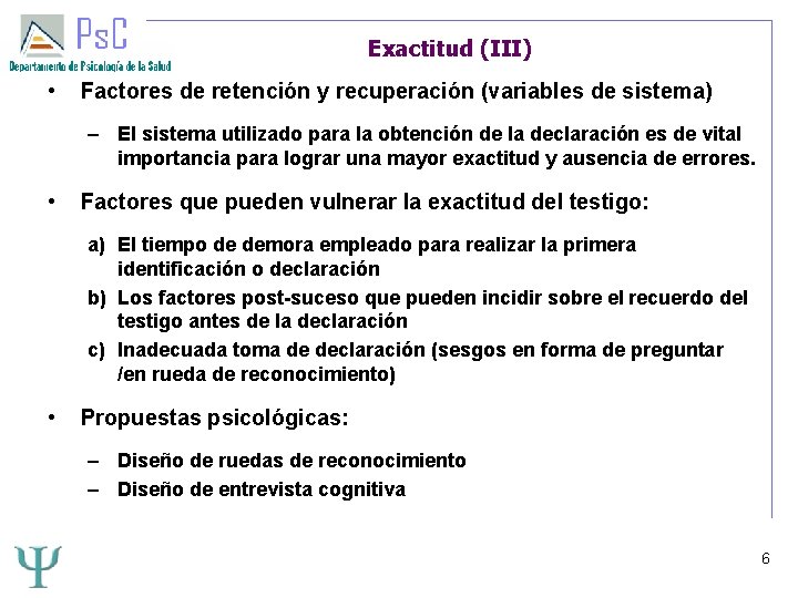 Exactitud (III) • Factores de retención y recuperación (variables de sistema) – El sistema