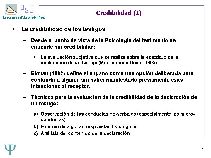 Credibilidad (I) • La credibilidad de los testigos – Desde el punto de vista