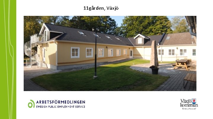 11 gården, Växjö 