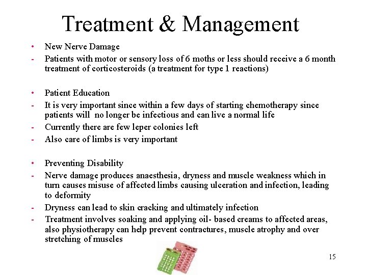 Treatment & Management • - New Nerve Damage Patients with motor or sensory loss