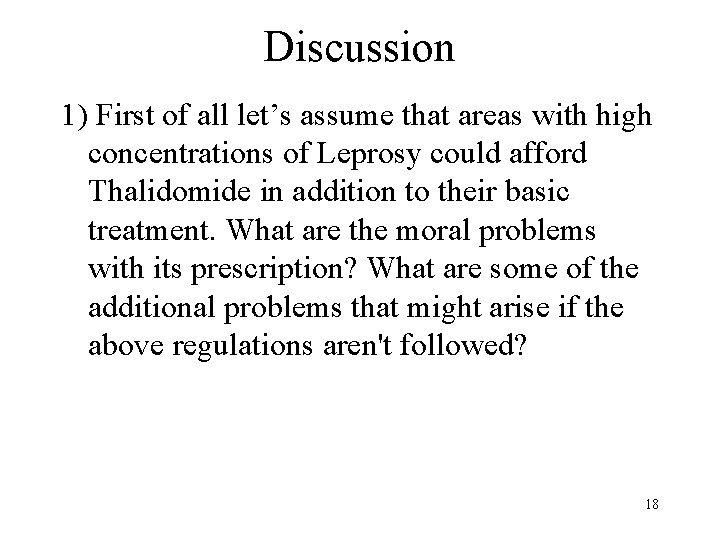 Discussion 1) First of all let’s assume that areas with high concentrations of Leprosy