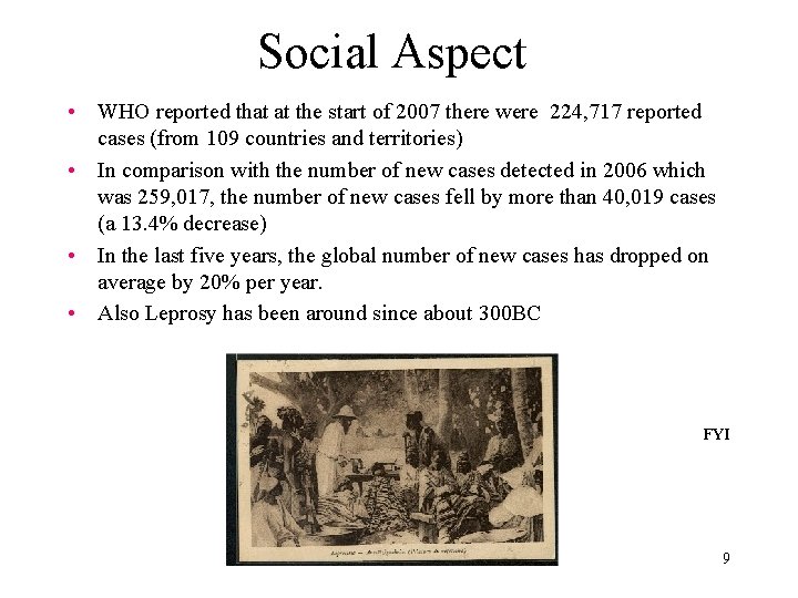 Social Aspect • WHO reported that at the start of 2007 there were 224,