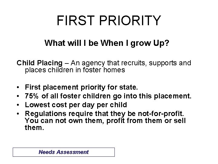 FIRST PRIORITY What will I be When I grow Up? Child Placing – An