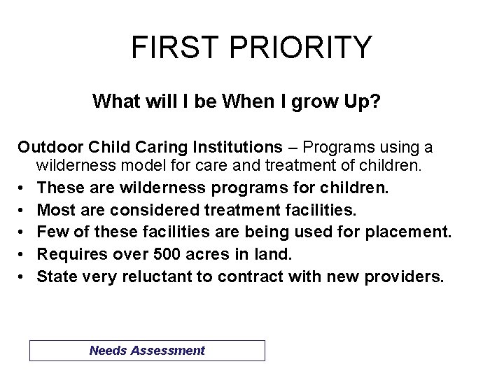 FIRST PRIORITY What will I be When I grow Up? Outdoor Child Caring Institutions