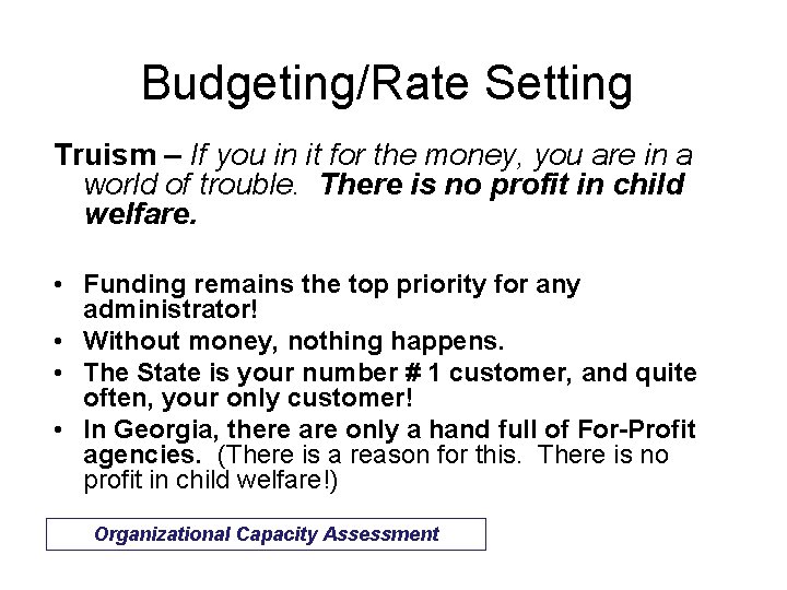 Budgeting/Rate Setting Truism – If you in it for the money, you are in
