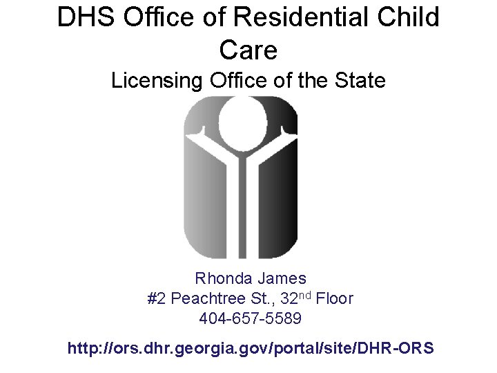 DHS Office of Residential Child Care Licensing Office of the State Rhonda James #2