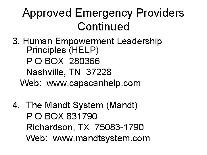 Approved Emergency Providers Continued 3. Human Empowerment Leadership Principles (HELP) P O BOX 280366