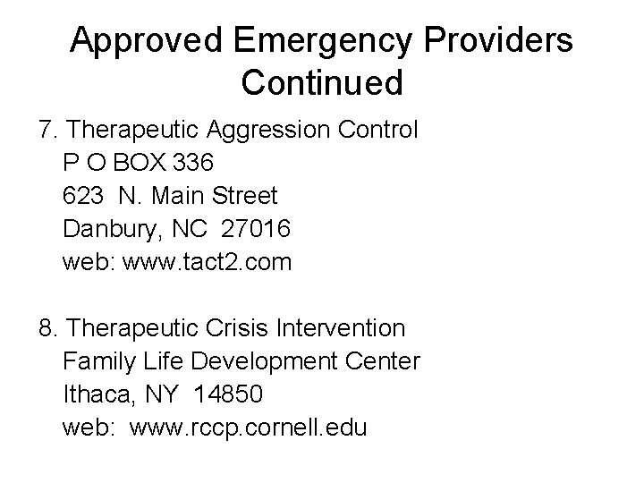 Approved Emergency Providers Continued 7. Therapeutic Aggression Control P O BOX 336 623 N.