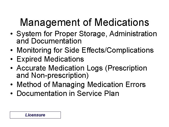 Management of Medications • System for Proper Storage, Administration and Documentation • Monitoring for
