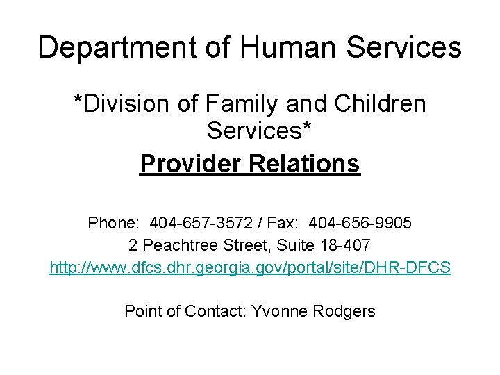 Department of Human Services *Division of Family and Children Services* Provider Relations Phone: 404