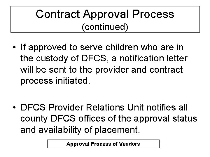 Contract Approval Process (continued) • If approved to serve children who are in the