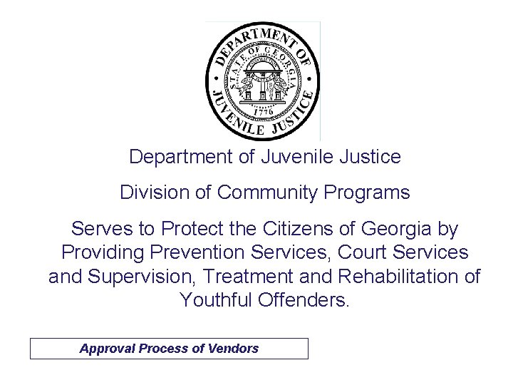 Department of Juvenile Justice Division of Community Programs Serves to Protect the Citizens of