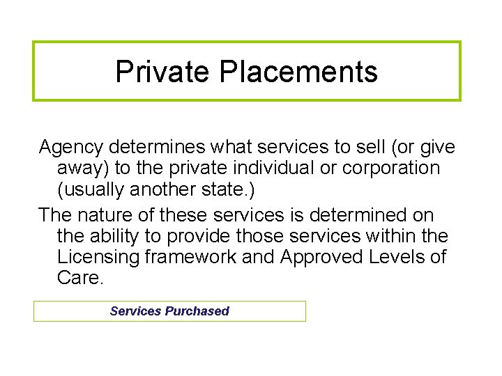 Private Placements Agency determines what services to sell (or give away) to the private