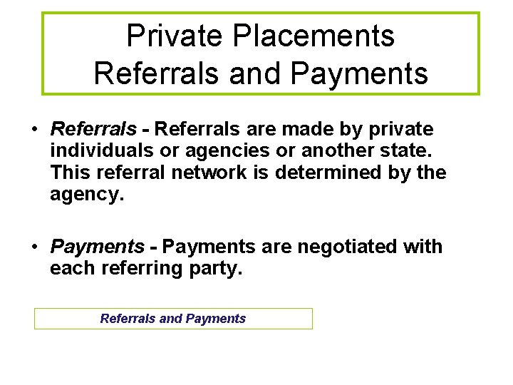 Private Placements Referrals and Payments • Referrals - Referrals are made by private individuals