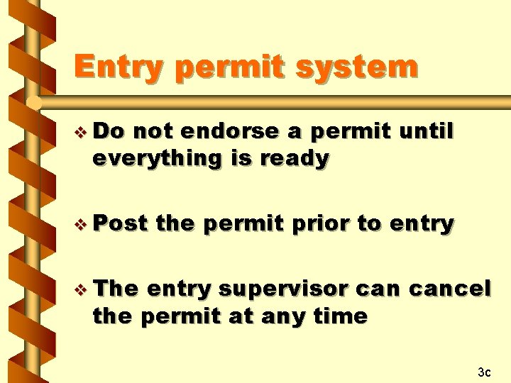 Entry permit system v Do not endorse a permit until everything is ready v