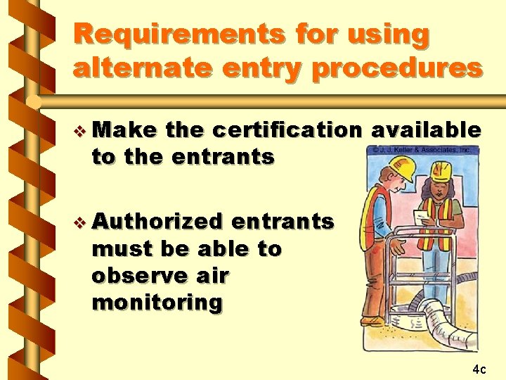 Requirements for using alternate entry procedures v Make the certification available to the entrants