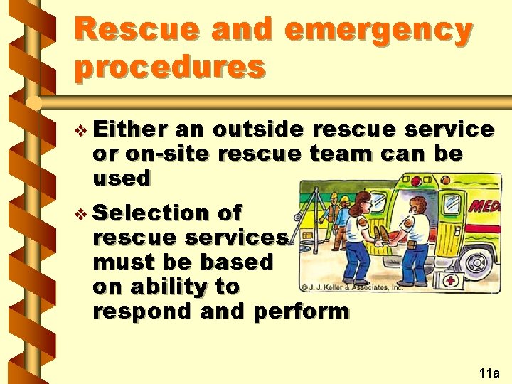 Rescue and emergency procedures v Either an outside rescue service or on-site rescue team