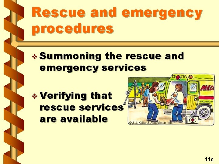 Rescue and emergency procedures v Summoning the rescue and emergency services v Verifying that