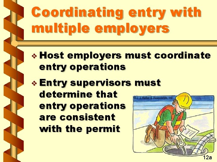 Coordinating entry with multiple employers v Host employers must coordinate entry operations v Entry