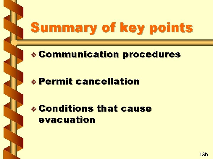 Summary of key points v Communication v Permit procedures cancellation v Conditions evacuation that