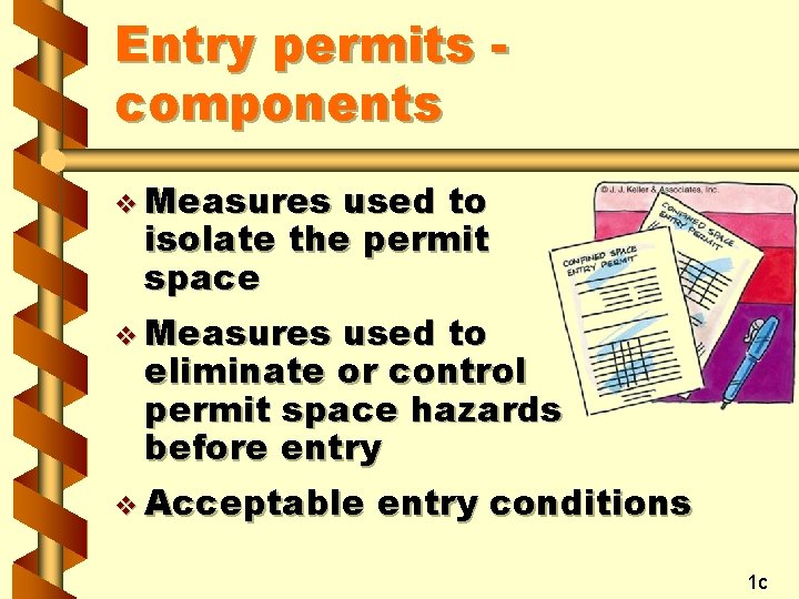 Entry permits components v Measures used to isolate the permit space v Measures used