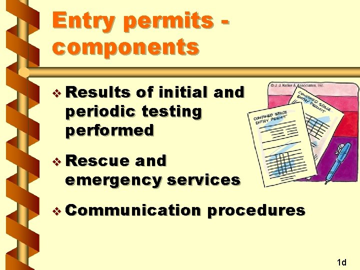 Entry permits components v Results of initial and periodic testing performed v Rescue and