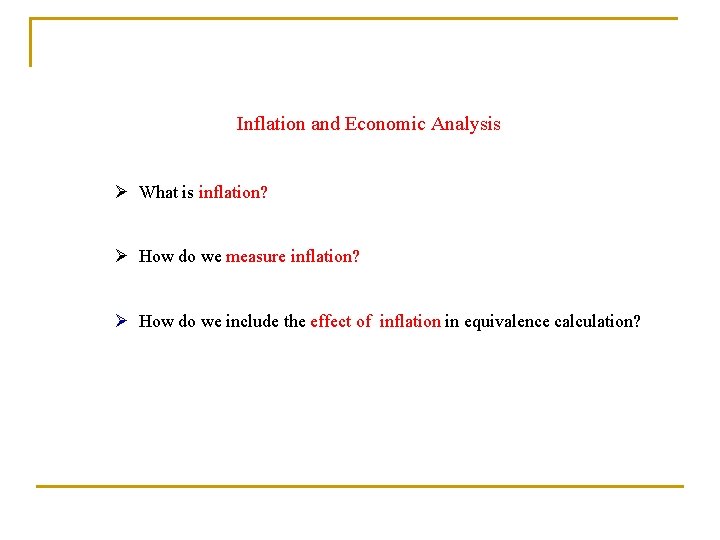 Inflation and Economic Analysis Ø What is inflation? Ø How do we measure inflation?