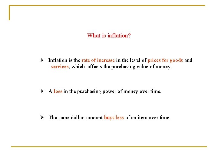 What is inflation? Ø Inflation is the rate of increase in the level of
