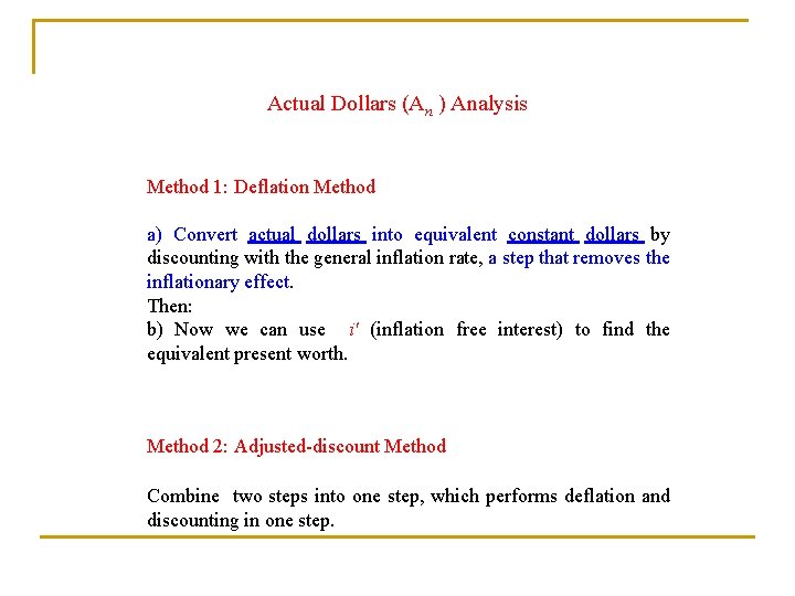 Actual Dollars (An ) Analysis Method 1: Deflation Method a) Convert actual dollars into
