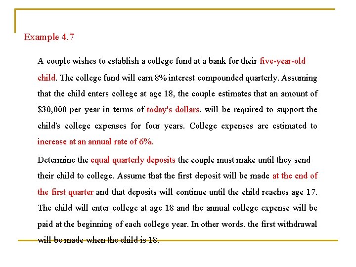 Example 4. 7 A couple wishes to establish a college fund at a bank