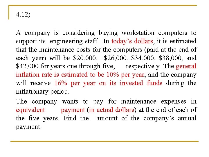 4. 12) A company is considering buying workstation computers to support its engineering staff.