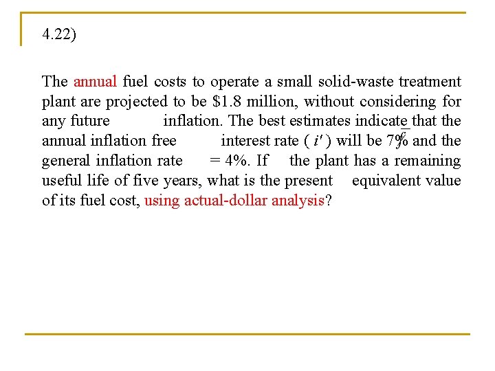 4. 22) The annual fuel costs to operate a small solid-waste treatment plant are