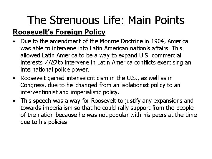 The Strenuous Life: Main Points Roosevelt’s Foreign Policy • Due to the amendment of