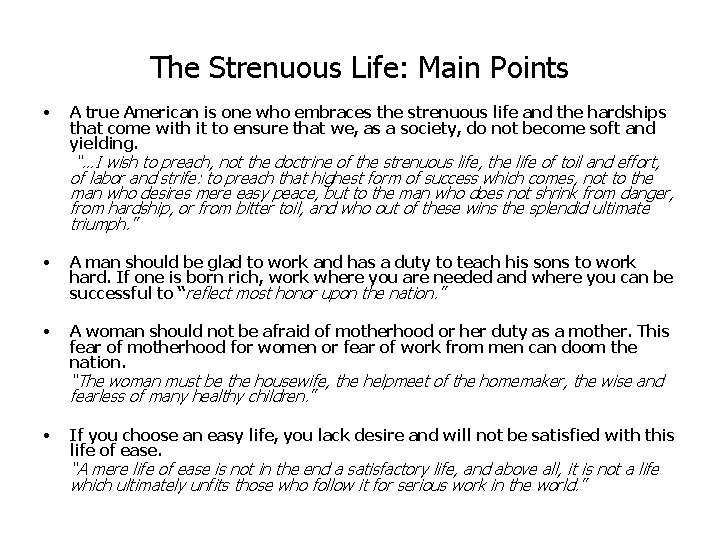 The Strenuous Life: Main Points • A true American is one who embraces the